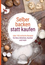 Selber backen statt kaufen smarticular Verlag 9783946658665