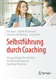 Selbstführung durch Coaching Jonas, Eva/Braumandl, Isabell/Mühlberger, Christina u a 9783658421557