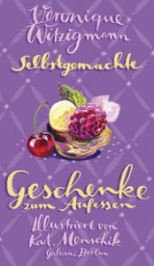 Selbstgemachte Geschenke zum Aufessen Witzigmann, Véronique 9783869712796