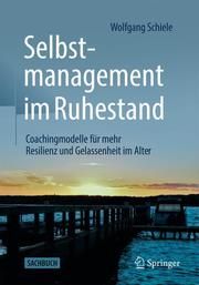 Selbstmanagement im Ruhestand Schiele, Wolfgang 9783658361488