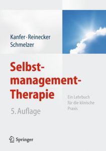 Selbstmanagement-Therapie Kanfer, Frederick H/Reinecker, Hans (Prof. Dr.)/Schmelzer, Dieter (Dr. 9783642193651