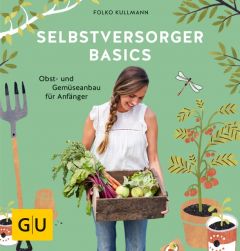 Selbstversorger Basics Kullmann, Folko 9783833865343