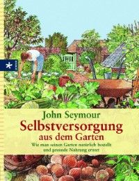 Selbstversorgung aus dem Garten Seymour, John 9783783161458