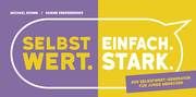 Selbstwert. Einfach. Stark. Bohne, Michael/Ebersberger, Sabine 9783849703653