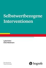 Selbstwertbezogene Interventionen Fehm, Lydia/Weidmann, Anke 9783801730611