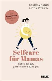 Selfcare für Mamas Gaigg, Daniela/Syllaba, Linda 9783407866608