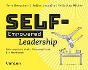 Self-Empowered Leadership Bergstein, Jens/Lassalle, Julius/Ritter, Felicitas 9783800669455