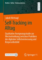 Self-Tracking im Alltag Hörtnagl, Jakob 9783658411848