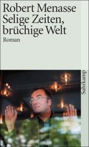 Selige Zeiten, brüchige Welt Menasse, Robert 9783518388129