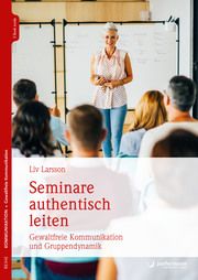 Seminare authentisch leiten Larsson, Liv 9783955718428