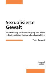 Sexualisierte Gewalt Caspari, Peter (Dr.) 9783871592485