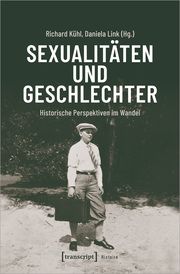 Sexualitäten und Geschlechter Richard Kühl/Daniela Link/Lisa Heiberger 9783837668971