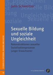 Sexuelle Bildung und soziale Ungleichheit Schweitzer, Jann 9783847426394