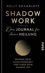Shadow Work - Das Journal für deine Heilung Bramblett, Kelly 9783492073080