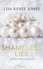 Shameless Lies - Tiefes Verlangen Jones, Lisa Renee 9783741303340