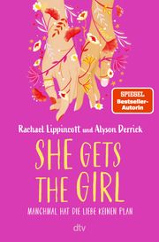 She Gets the Girl Lippincott, Rachael/Derrick, Alyson 9783423740005