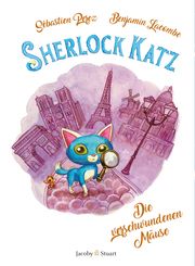 Sherlock Katz - Die verschwundenen Mäuse Perez, Sébastien 9783964281210