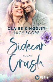 Sidecar Crush Kingsley, Claire/Score, Lucy 9783987510335