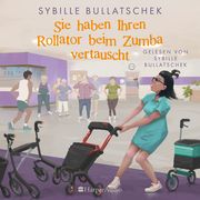 Sie haben Ihren Rollator beim Zumba vertauscht Bullatschek, Sybille 9783365009741