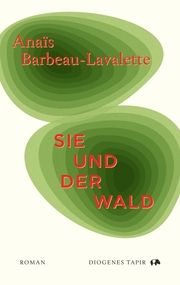 Sie und der Wald Barbeau-Lavalette, Anaïs 9783257072952