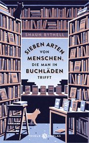 Sieben Arten von Menschen, die man in Buchläden trifft Bythell, Shaun 9783851795226