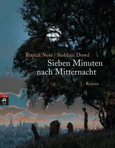 Sieben Minuten nach Mitternacht Ness, Patrick/Dowd, Siobhan 9783570401910