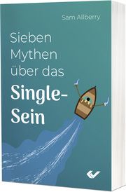 Sieben Mythen über das Single-Sein Allberry, Sam 9783863537890