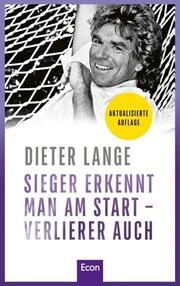 Sieger erkennt man am Start - Verlierer auch Lange, Dieter 9783430211031