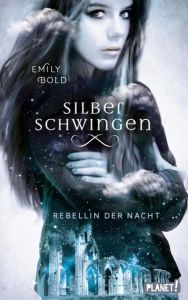 Silberschwingen - Rebellin der Nacht Bold, Emily 9783522505789