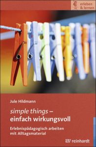 simple things - einfach wirkungsvoll Hildmann, Jule 9783497027187