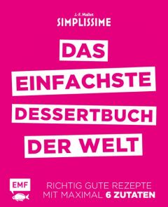 Simplissime - Das einfachste Dessertbuch der Welt Mallet, Jean-Francois 9783863558253