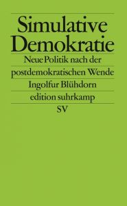 Simulative Demokratie Blühdorn, Ingolfur 9783518126349