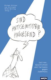 Sind Antisemitisten anwesend? Lea Streisand/Heiko Werning/Michael Bittner 9783910775183