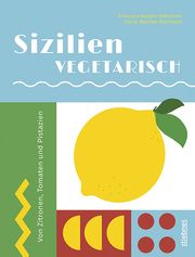 Sizilien vegetarisch Maugeri Holmström, Francesca/Malmros Manfrinato, Louise 9783830710691