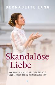 Skandalöse Liebe Lang, Bernadette 9783038482734