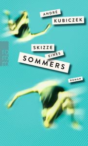 Skizze eines Sommers Kubiczek, André 9783499270840