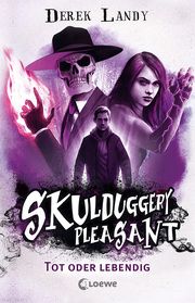 Skulduggery Pleasant - Tot oder lebendig Landy, Derek 9783743209442