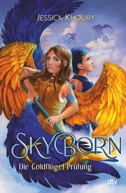 Skyborn - Die Goldflügel-Prüfung Khoury, Jessica 9783423764254