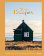 Slow Escapes gestalten/Rosie Flanagan/Robert Klanten u a 9783967040791