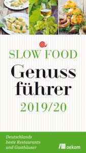 Slow Food Genussführer 2019/20 Slow Food Deutschland e V 9783962380571