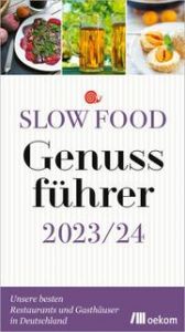 Slow Food Genussführer 2023/24 Slow Food Deutschland e V 9783962382100