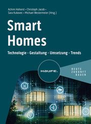 Smart Homes Achim Hohorst/Christoph Jacob/Sara Kukovec u a 9783648176726
