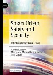 Smart Urban Safety and Security Anniina Autero/Marcela de Moraes Batista Simao/Ilari Karppi 9789819721955