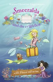 Smeeralda und die 17 Wellen: Alle Flossen voll zu tun Angermayer, Karen Christine 9783499009136