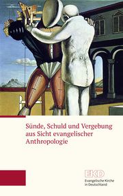 Sünde, Schuld und Vergebung aus Sicht evangelischer Anthropologie Evangelische Kirche in Deutschland (EKD) 9783374067435