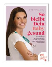 So bleibt dein Baby gesund Amarell, Catharina (Dr. med.) 9783910509108