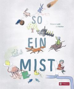 So ein Mist Laibl, Melanie 9783702236984