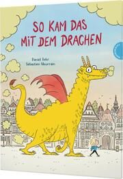 So kam das mit dem Drachen Fehr, Daniel 9783522459730