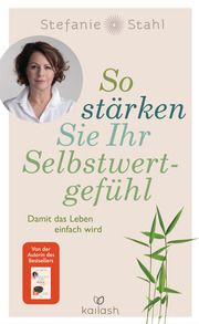 So stärken Sie Ihr Selbstwertgefühl Stahl, Stefanie 9783424632002