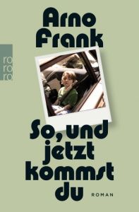 So, und jetzt kommst du Frank, Arno 9783499273964